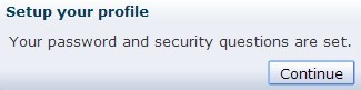 Setup your profile: Your password and security questions are set