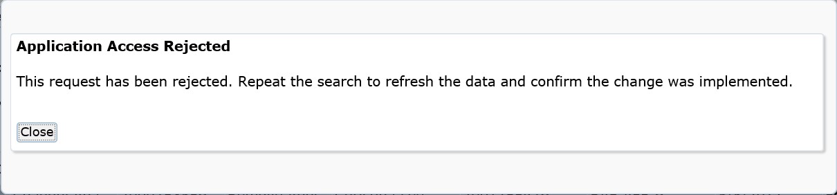 This request has been rejected. Repeat the search to refresh the data and confirm the change was implemented.